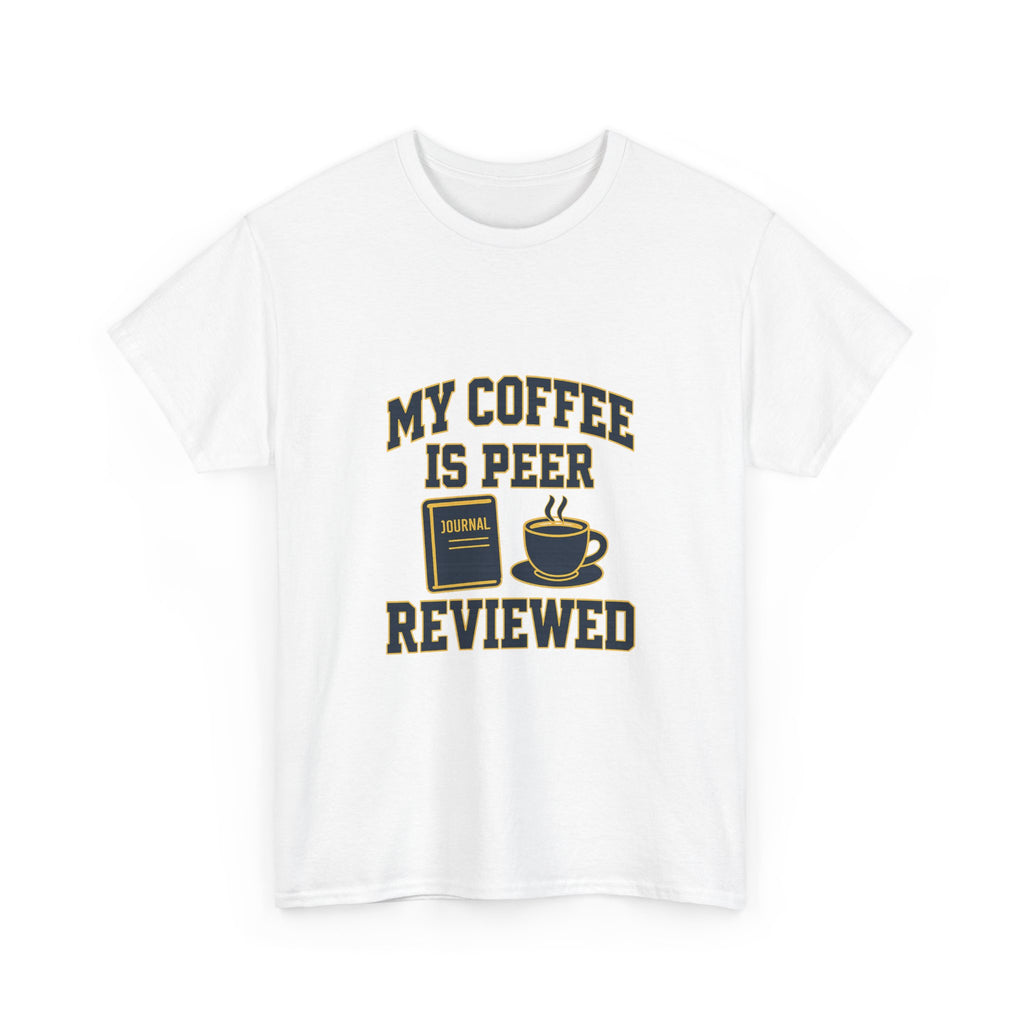 College Professor My Coffee Is Peer Reviewed T-Shirt | Coffee Lover Gift | Graphic Tee