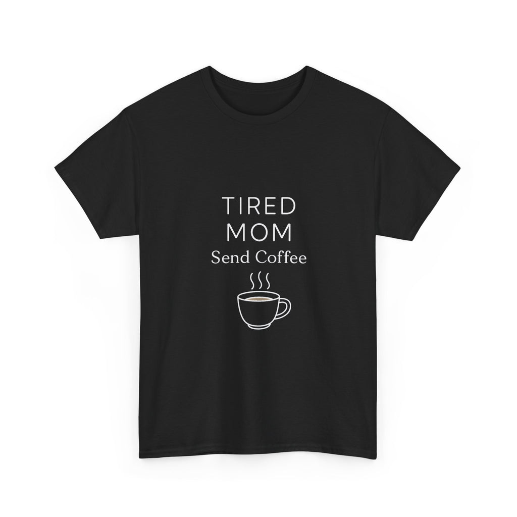 Tired Mom Loading Please Send Coffee T-Shirt | Mom Humor Gift | Graphic Tee