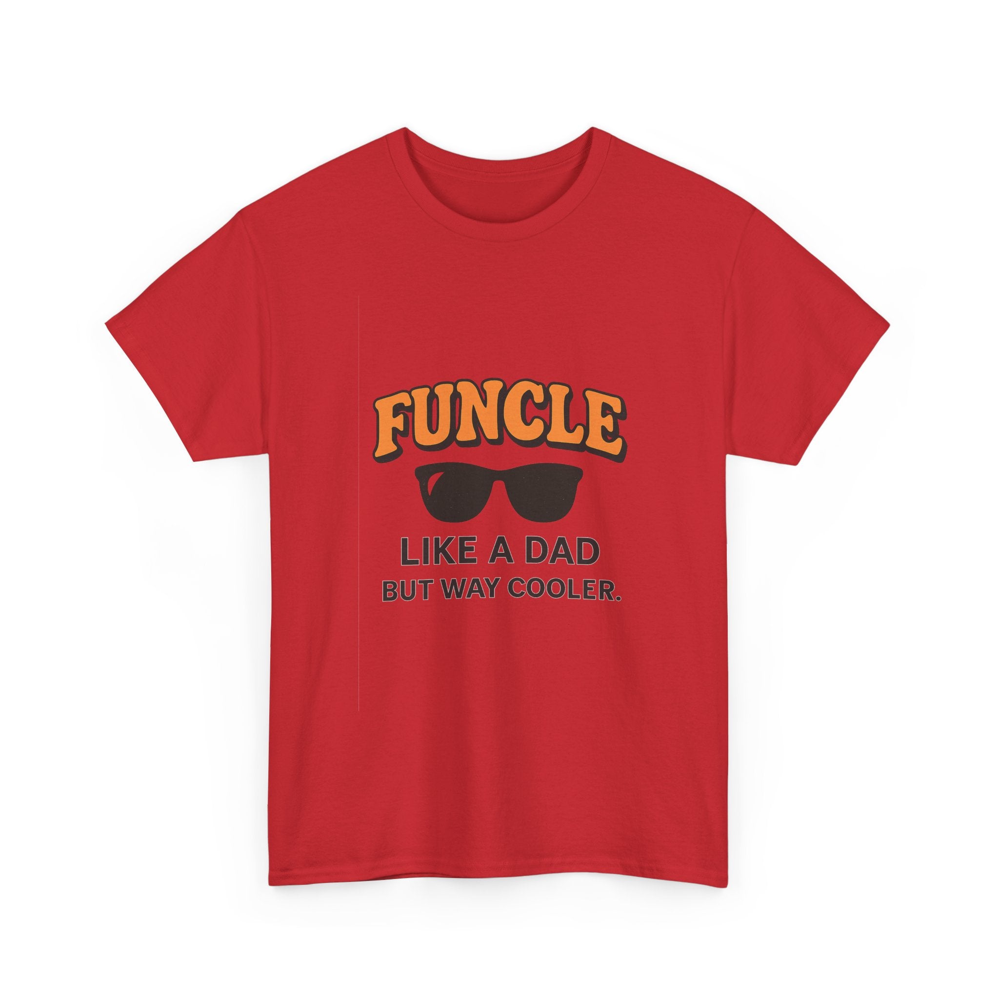 Funcle Like A Dad But Way Cooler Uncle T-Shirt | Gift for Dad | Graphic Tee