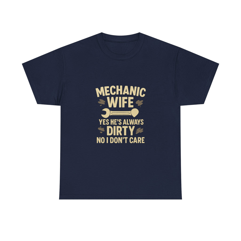 Mechanic Wife Yes Hes Dirty T-Shirt | Mechanic Gift | Graphic Tee