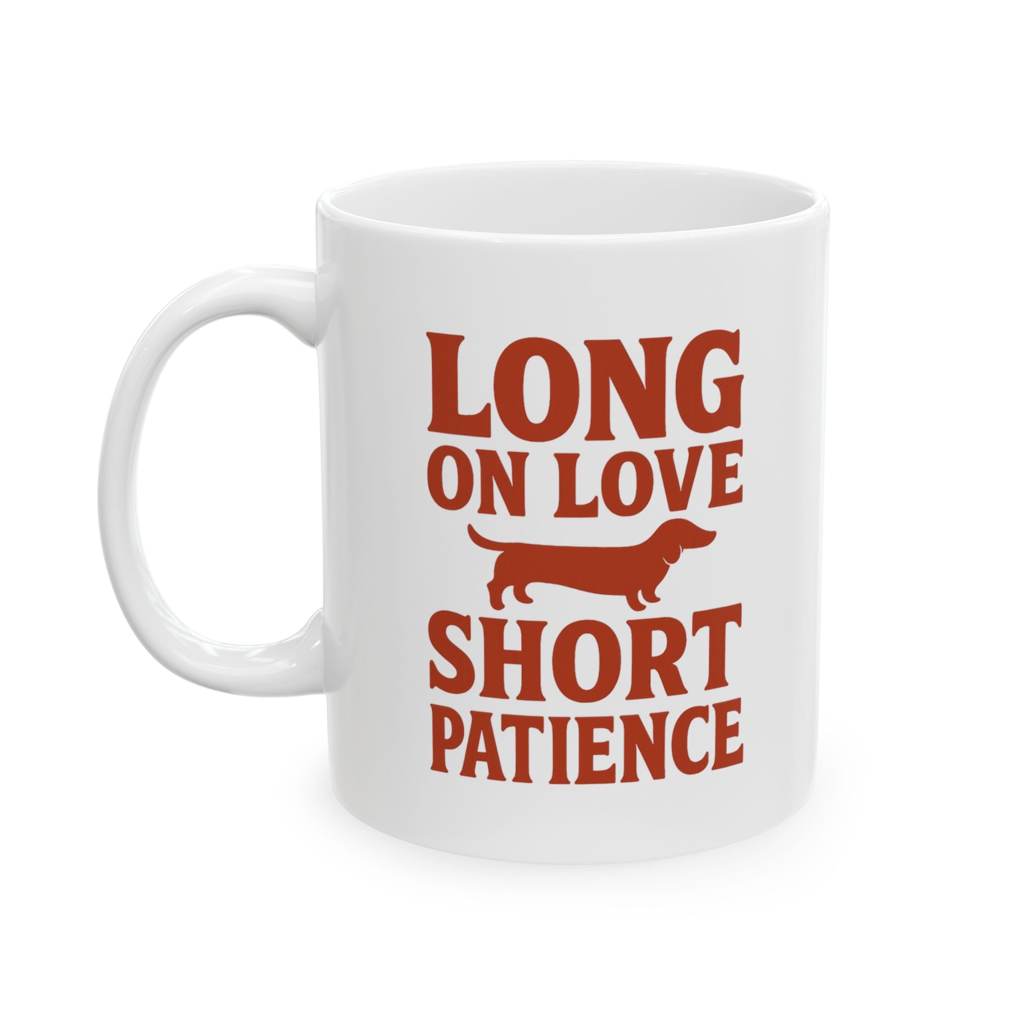 Dachshund Mom Long On Love Short On Patience Coffee Mug | Gift for Mom | Ceramic Mug