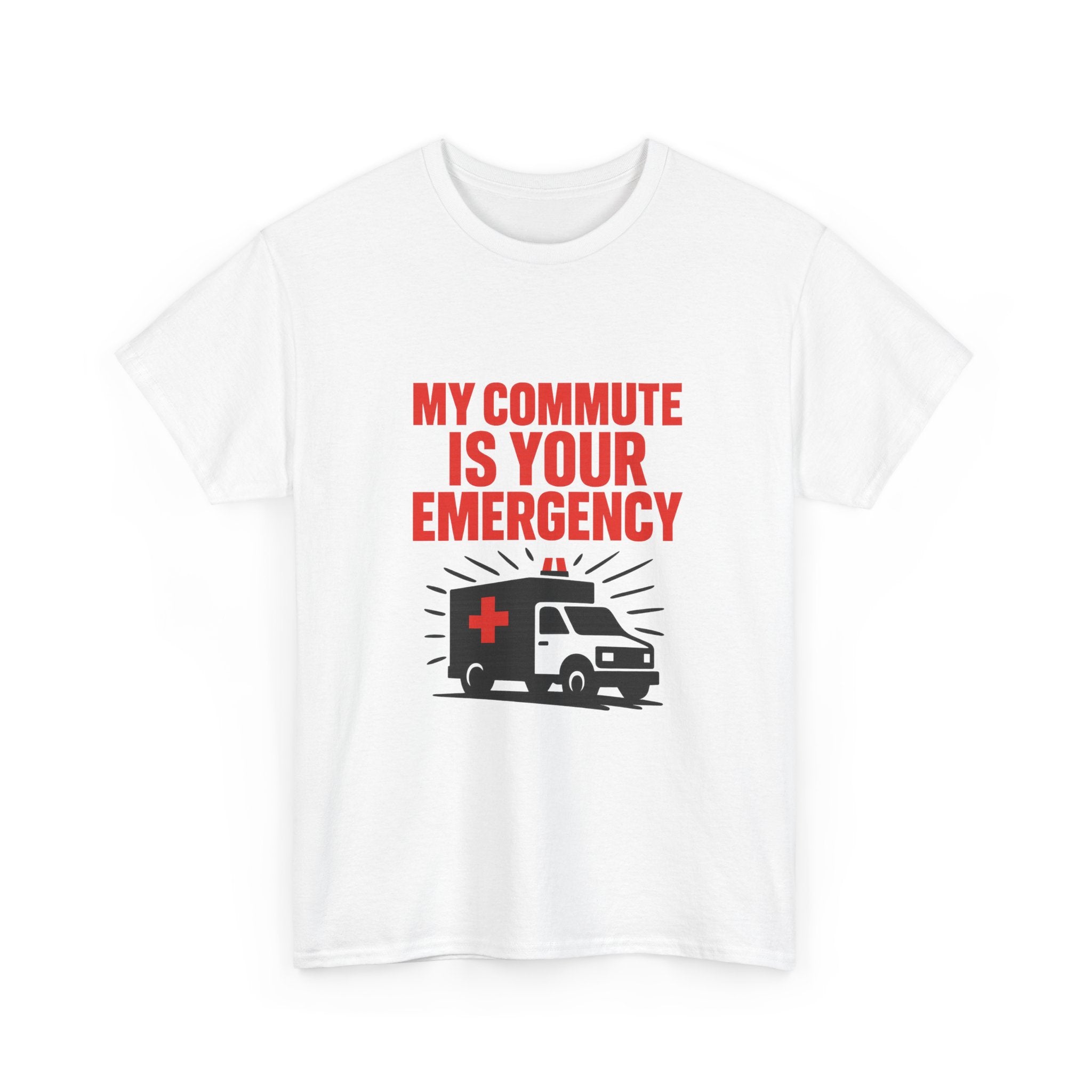 Paramedic My Commute Is Someone Else's Emergency T-Shirt | Unique Gift | Graphic Tee