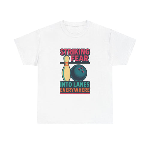 Bowler Striking Fear Into Lanes Everywhere T-Shirt