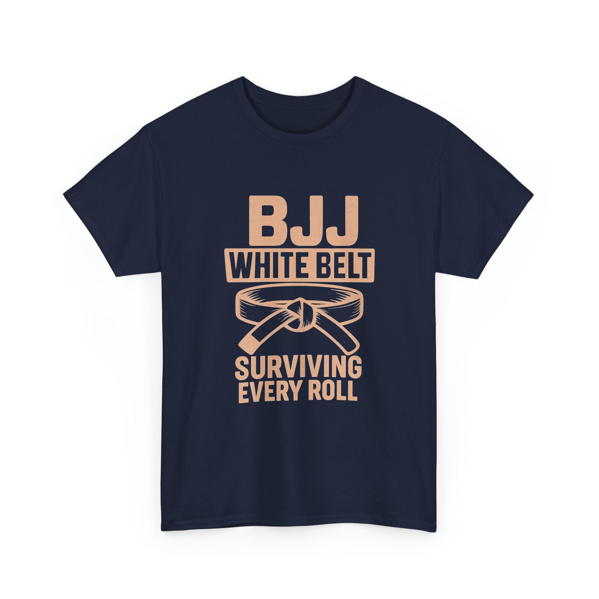 BJJ White Belt Surviving Every Roll T-Shirt