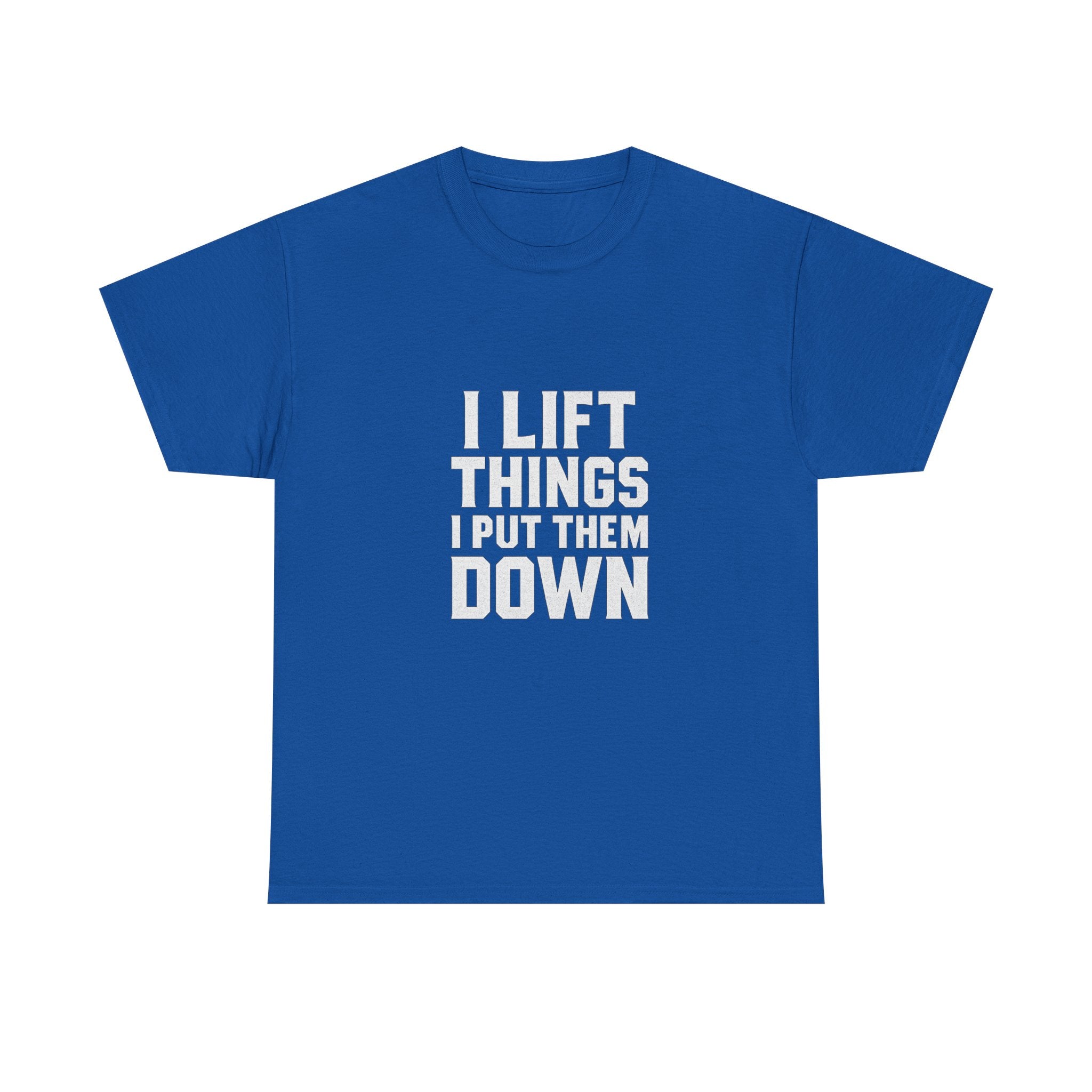 Powerlifter I Lift Things and Put Them Down T-Shirt | Unique Gift | Graphic Tee