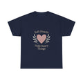 Grief Support Soft Hearts Hold Heavy Things T-Shirt