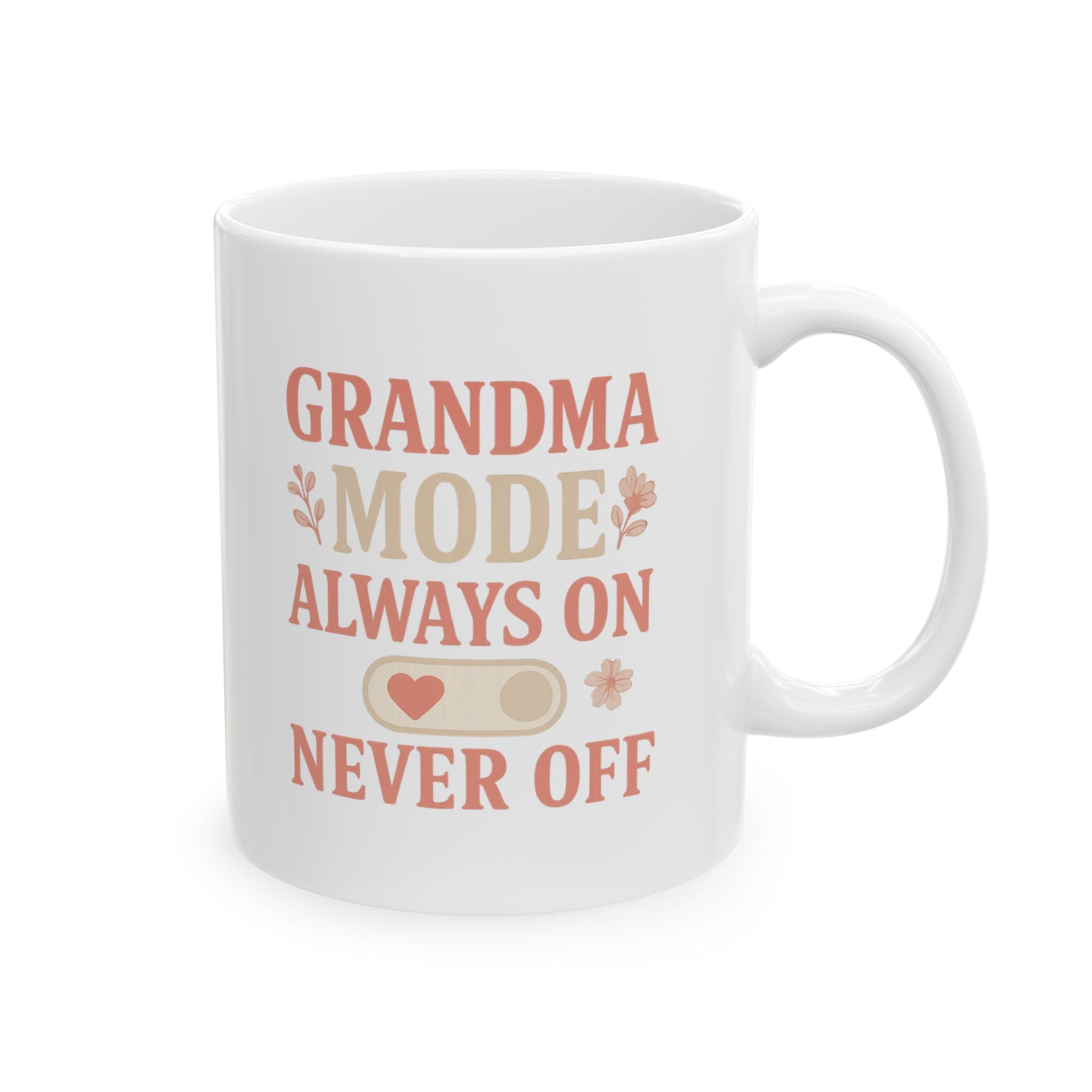 Grandma Mode Always On Never Off Coffee Mug | Gift for Grandma | Ceramic Mug