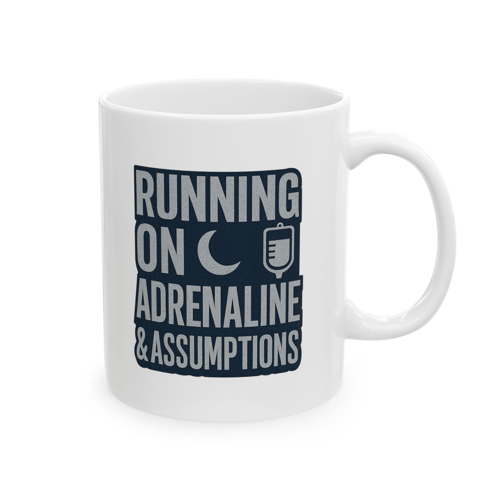 Night Shift Nurse Running On Adrenaline And Assumptions Coffee Mug | Nurse Gift | Ceramic Mug