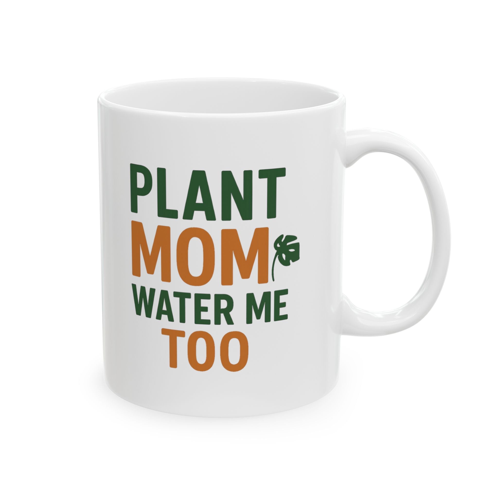 Plant Mom Water Me Too Coffee Mug | Gift for Mom | Ceramic Mug