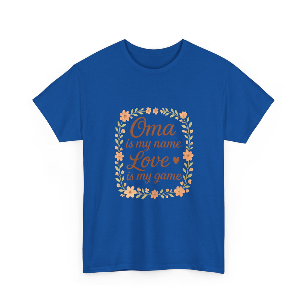 Oma Is My Name Love Is My Game T-Shirt | Unique Gift | Graphic Tee