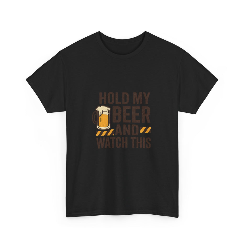 Hold My Beer And Watch This Funny T-Shirt | Funny Gift | Graphic Tee