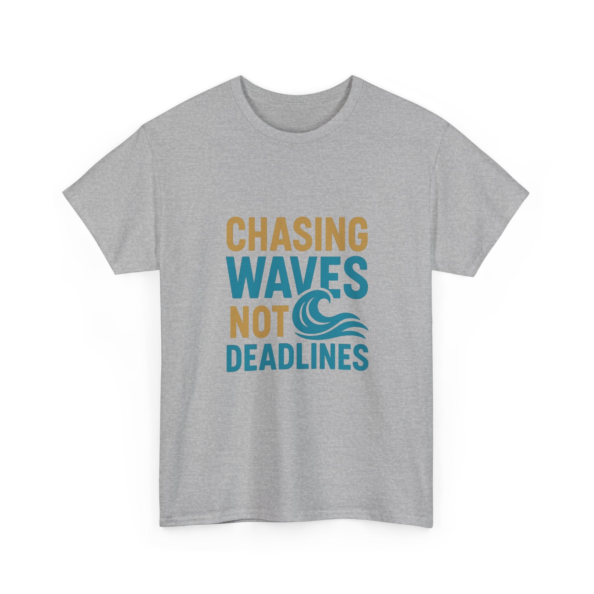 Surfer Chasing Waves Not Deadlines T-Shirt | Unique Gift | Graphic Tee
