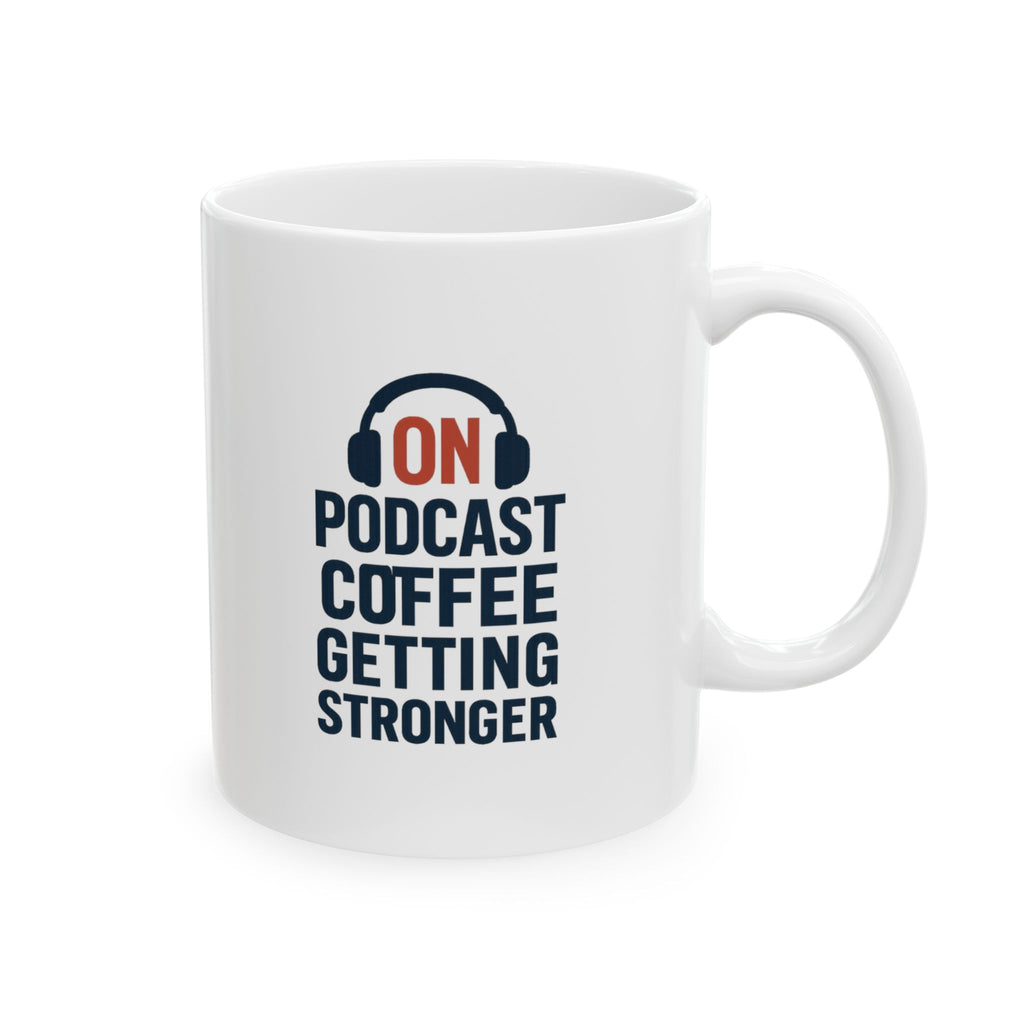 True Crime Fan Podcast On Coffee Getting Stronger Coffee Mug | Coffee Lover Gift | Ceramic Mug