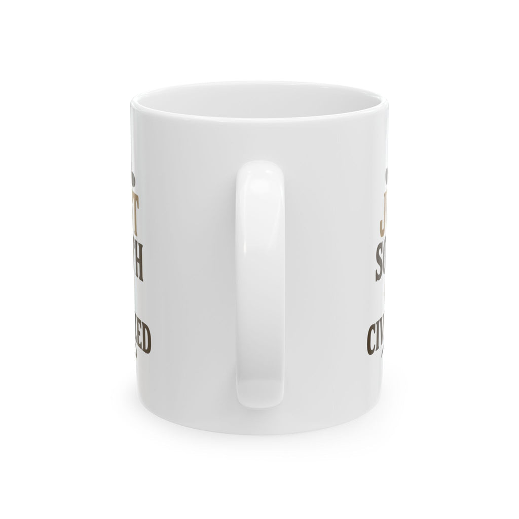 Cowboy Just South Of Civilized Coffee Mug | Unique Gift | Ceramic Mug