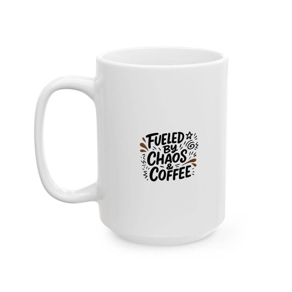 Fueled By Chaos And Coffee Mom Coffee Mug | Gift for Mom | Ceramic Mug