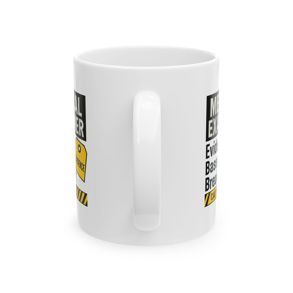Medical Examiner Evidence Based Breakfast Ceramic Mug