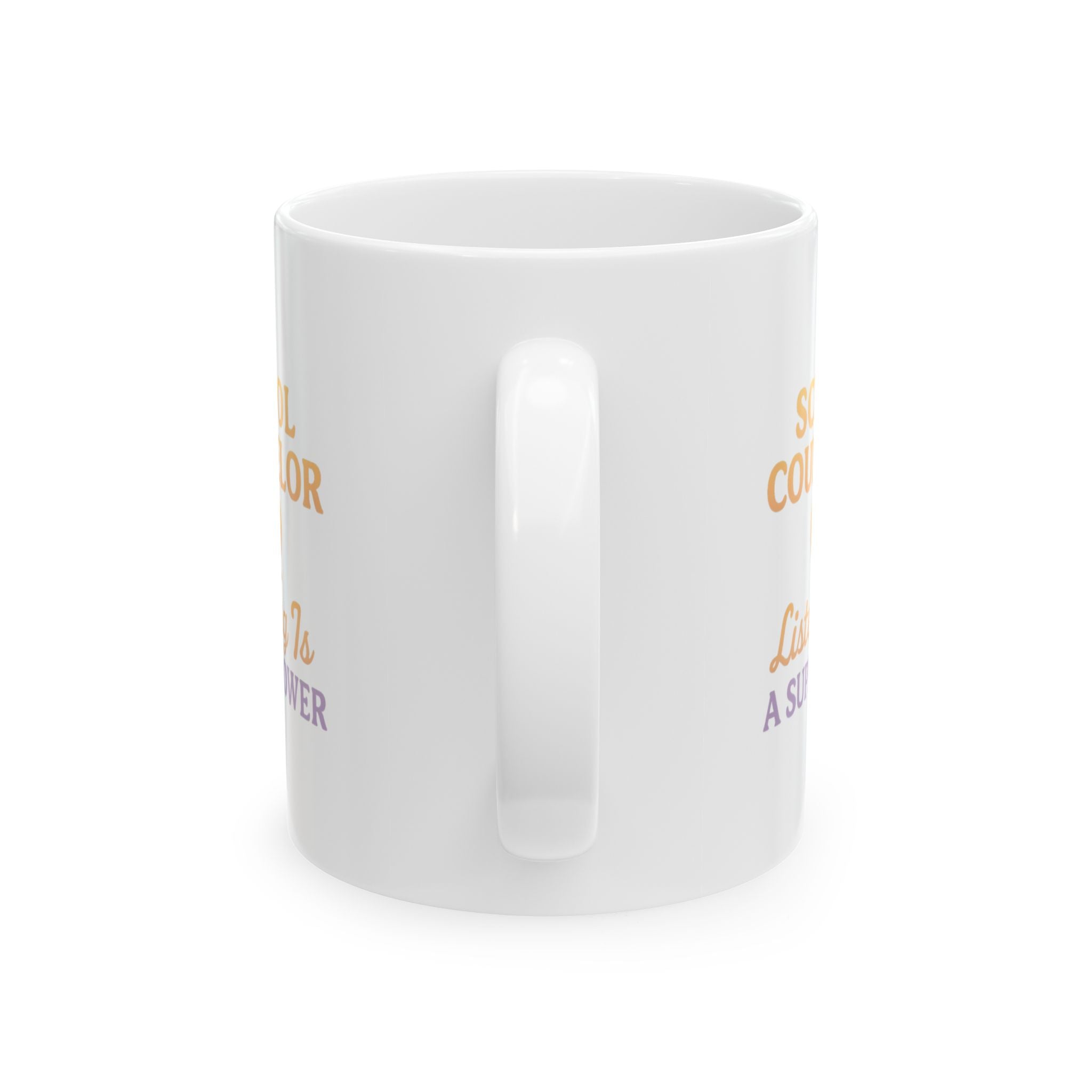 School Counselor Listening Is A Superpower Ceramic Mug