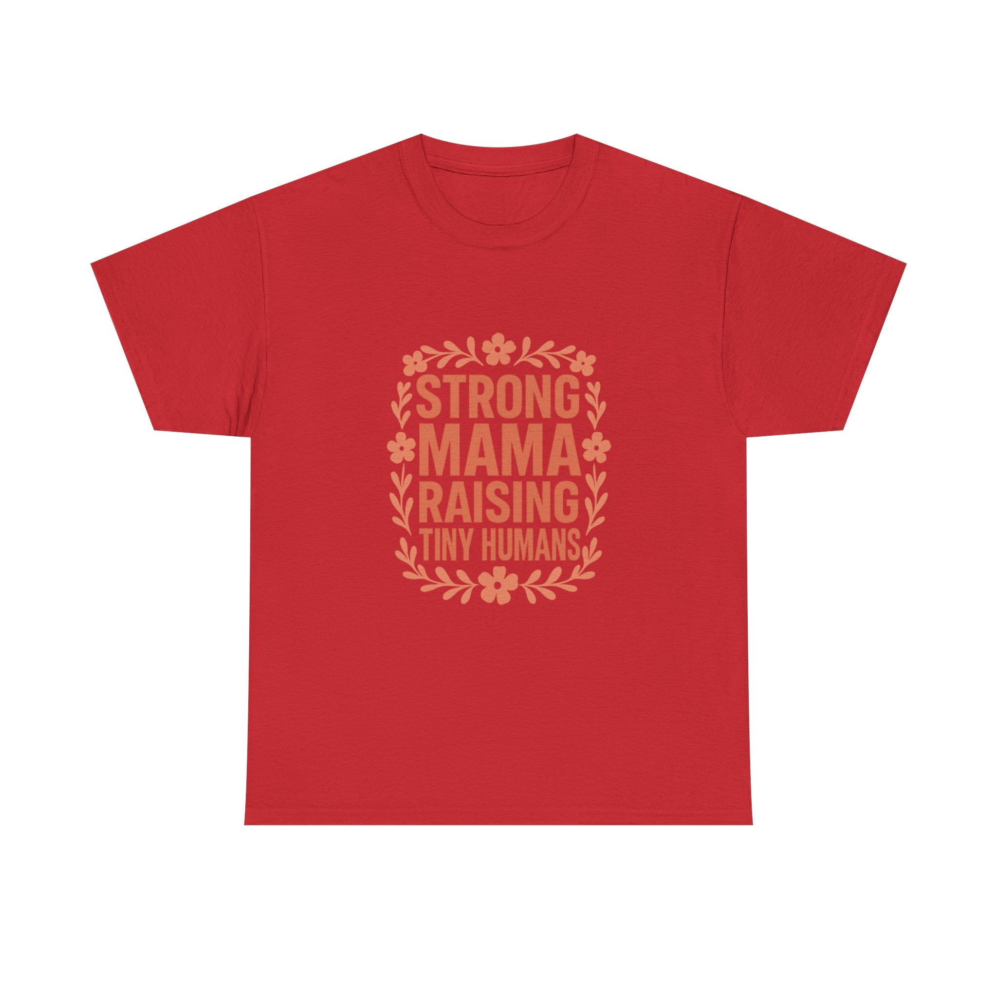 Strong Mama Raising Tiny Humans T-Shirt | Unique Gift | Graphic Tee