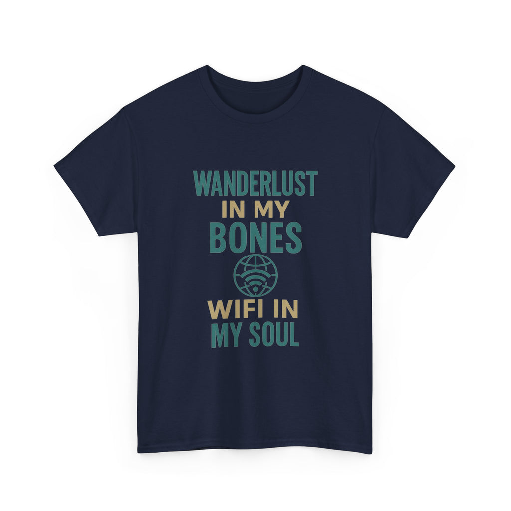 Wanderlust in My Bones WiFi in My Soul T-Shirt | Unique Gift | Graphic Tee