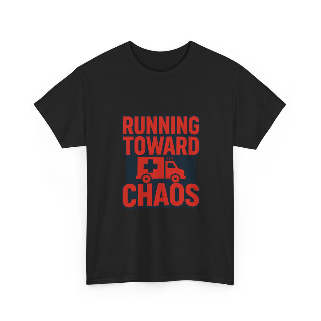 Paramedic Running Toward Chaos T-Shirt | Unique Gift | Graphic Tee