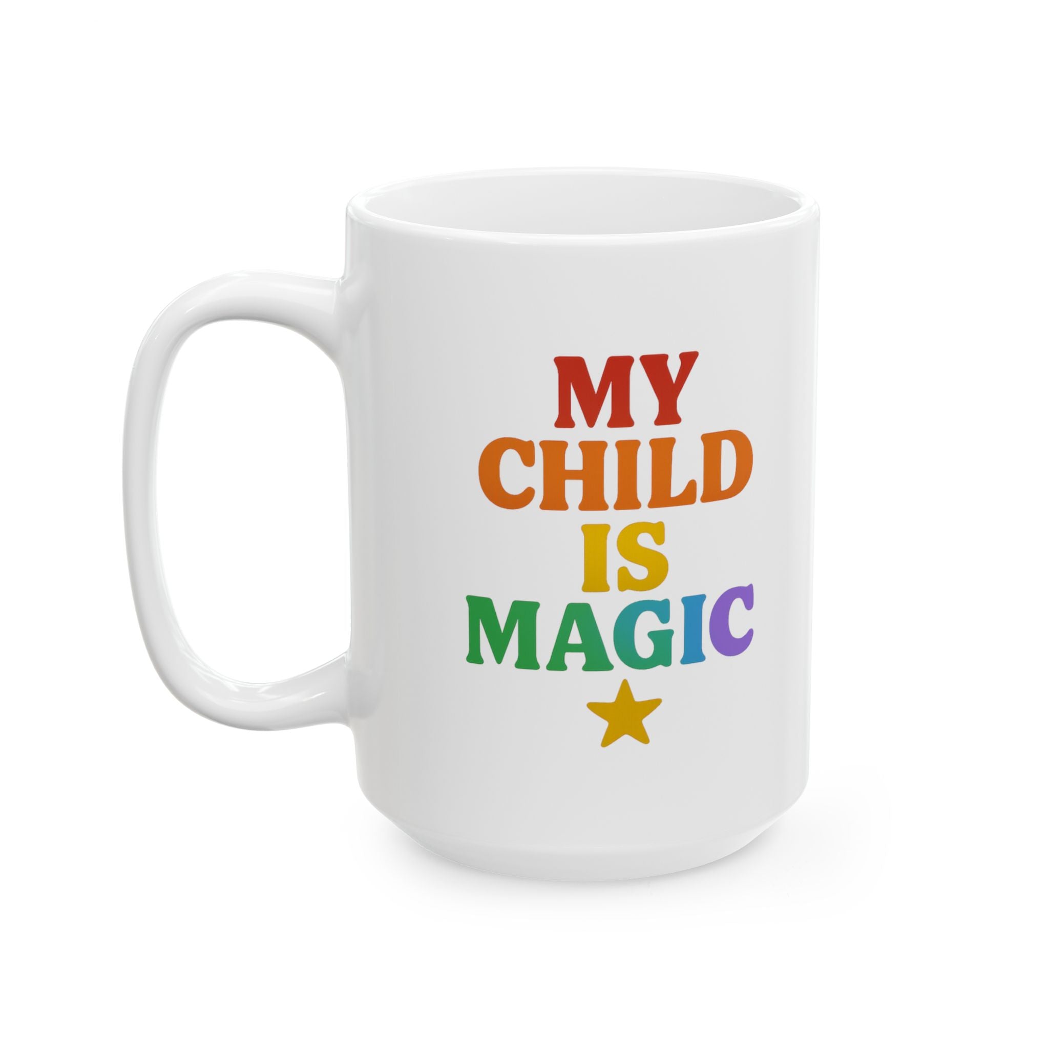 Autism Mom My Child Is Magic Coffee Mug | Gift for Mom | Ceramic Mug