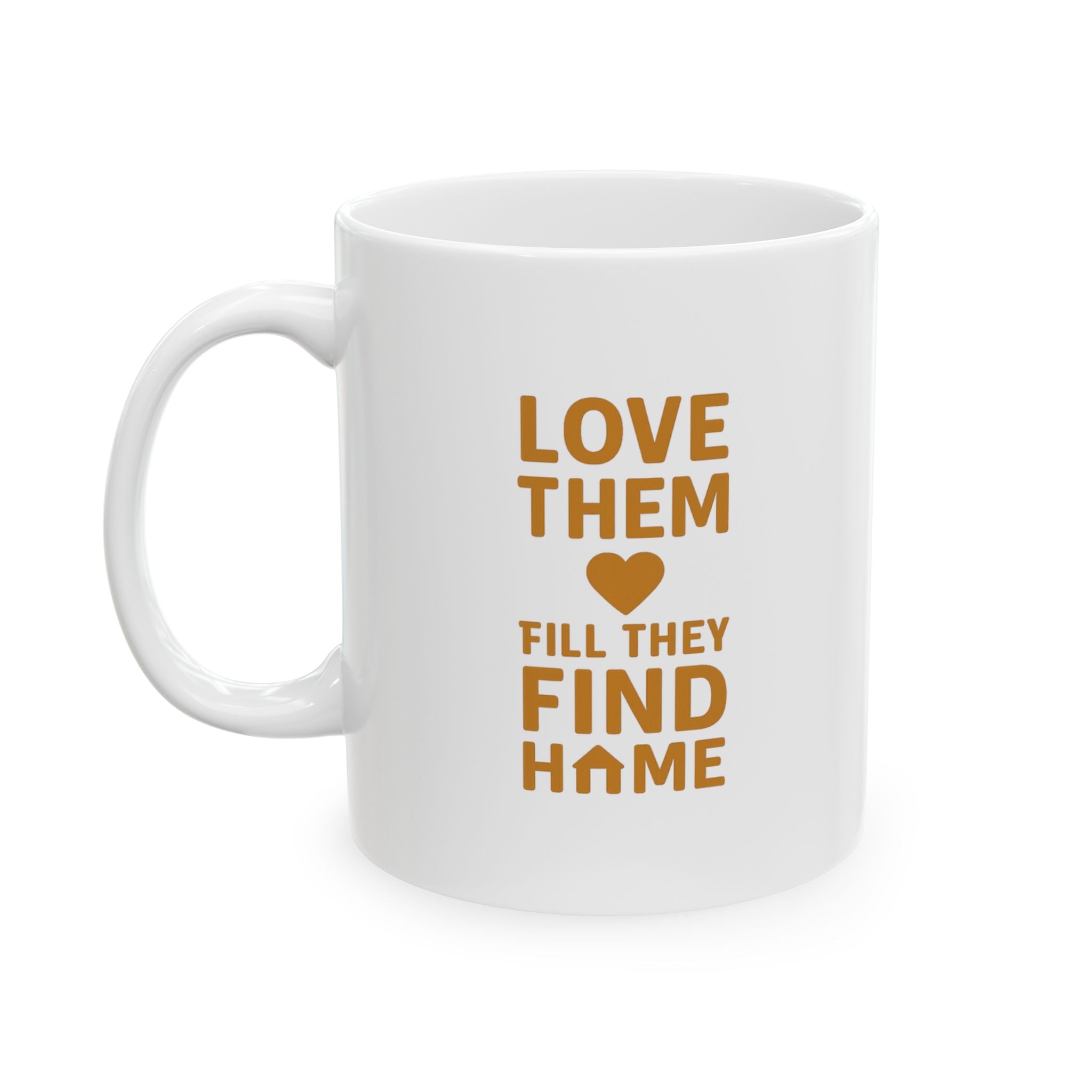Animal Shelter Worker Love Them Till They Find Home Coffee Mug | Unique Gift | Ceramic Mug