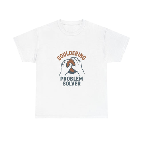 Bouldering Problem Solver T-Shirt | Unique Gift | Graphic Tee