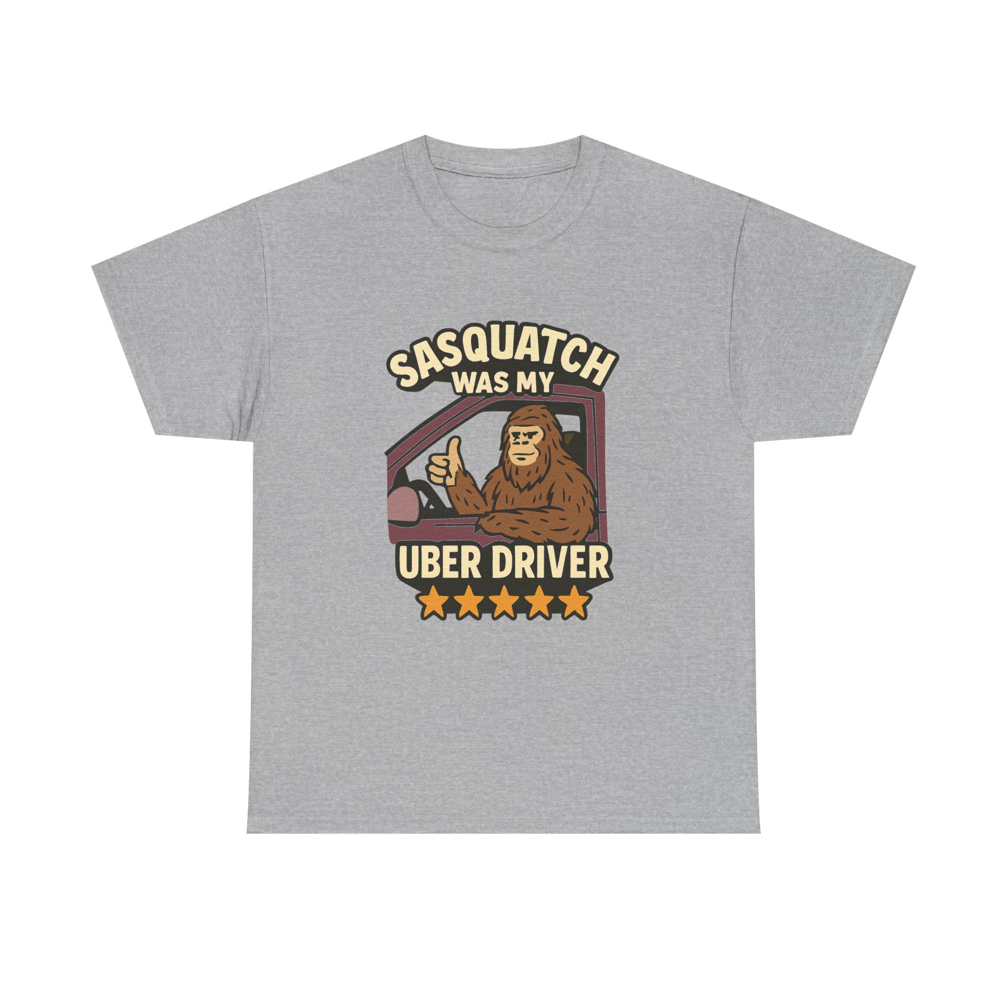 Sasquatch Was My Uber Driver T-Shirt | Unique Gift | Graphic Tee