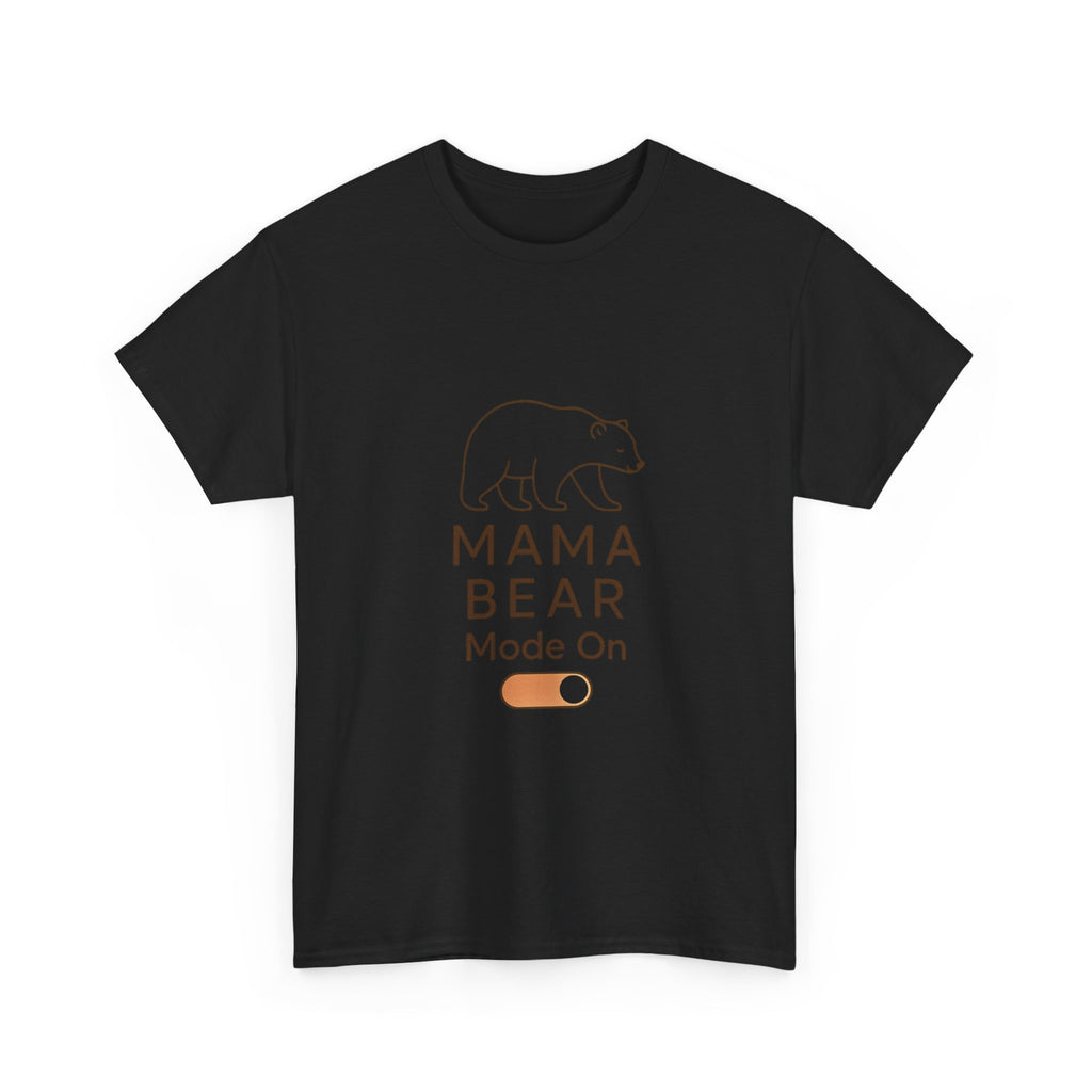 Mama Bear Mode Permanently Activated T-Shirt | Funny Mom Gift | Graphic Tee