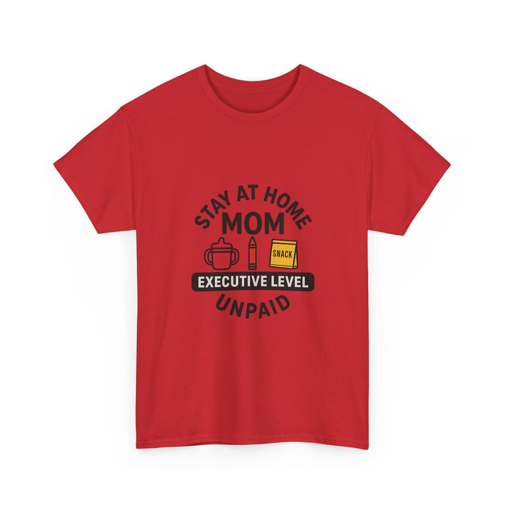 Stay At Home Mom Executive Level Unpaid T-Shirt | Gift for Mom | Graphic Tee