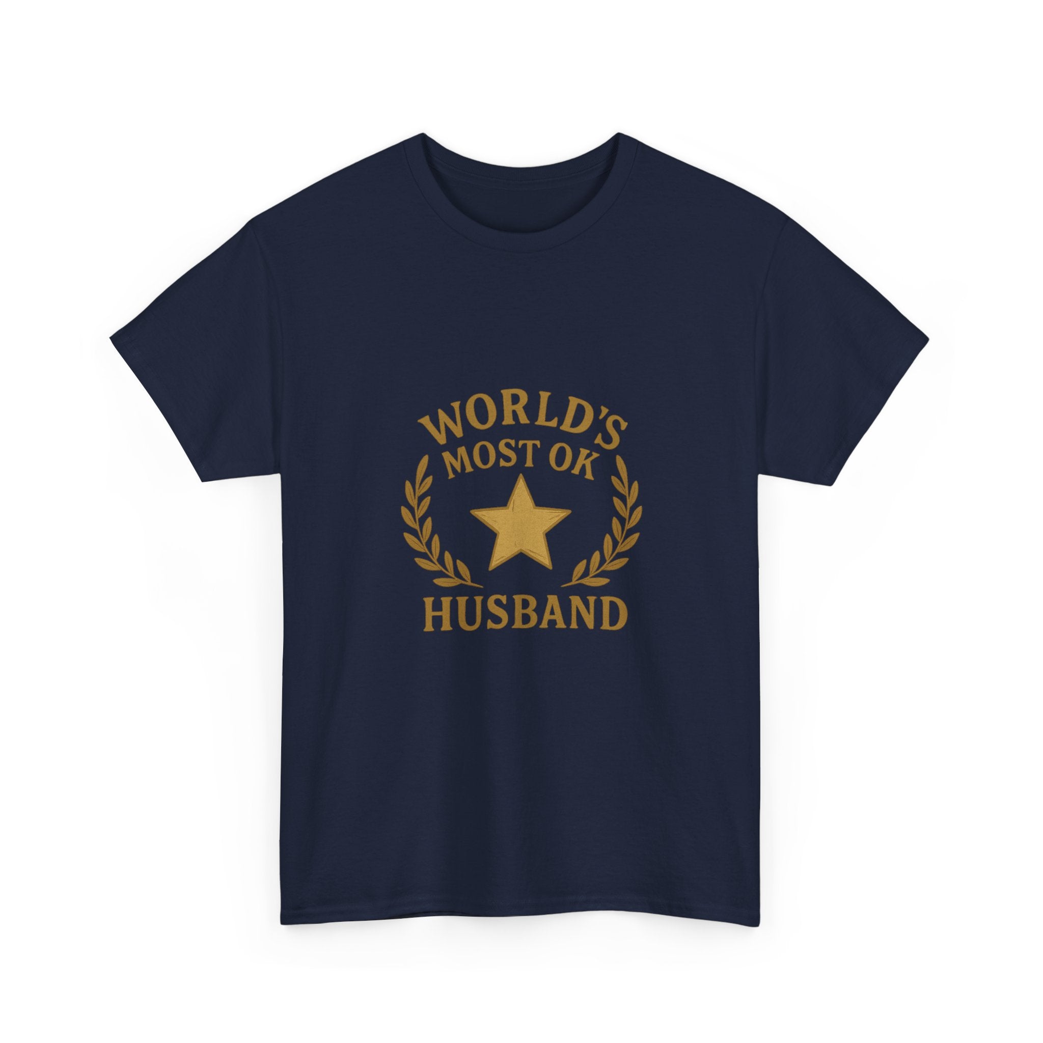 Worlds Most OK Husband T-Shirt | Unique Gift | Graphic Tee