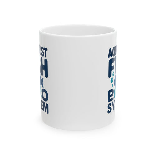 Aquarist Fish Room Is Its Own Ecosystem Coffee Mug | Unique Gift | Ceramic Mug