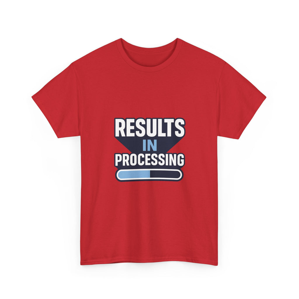 Lab Tech Results In Processing T-Shirt | Unique Gift | Graphic Tee