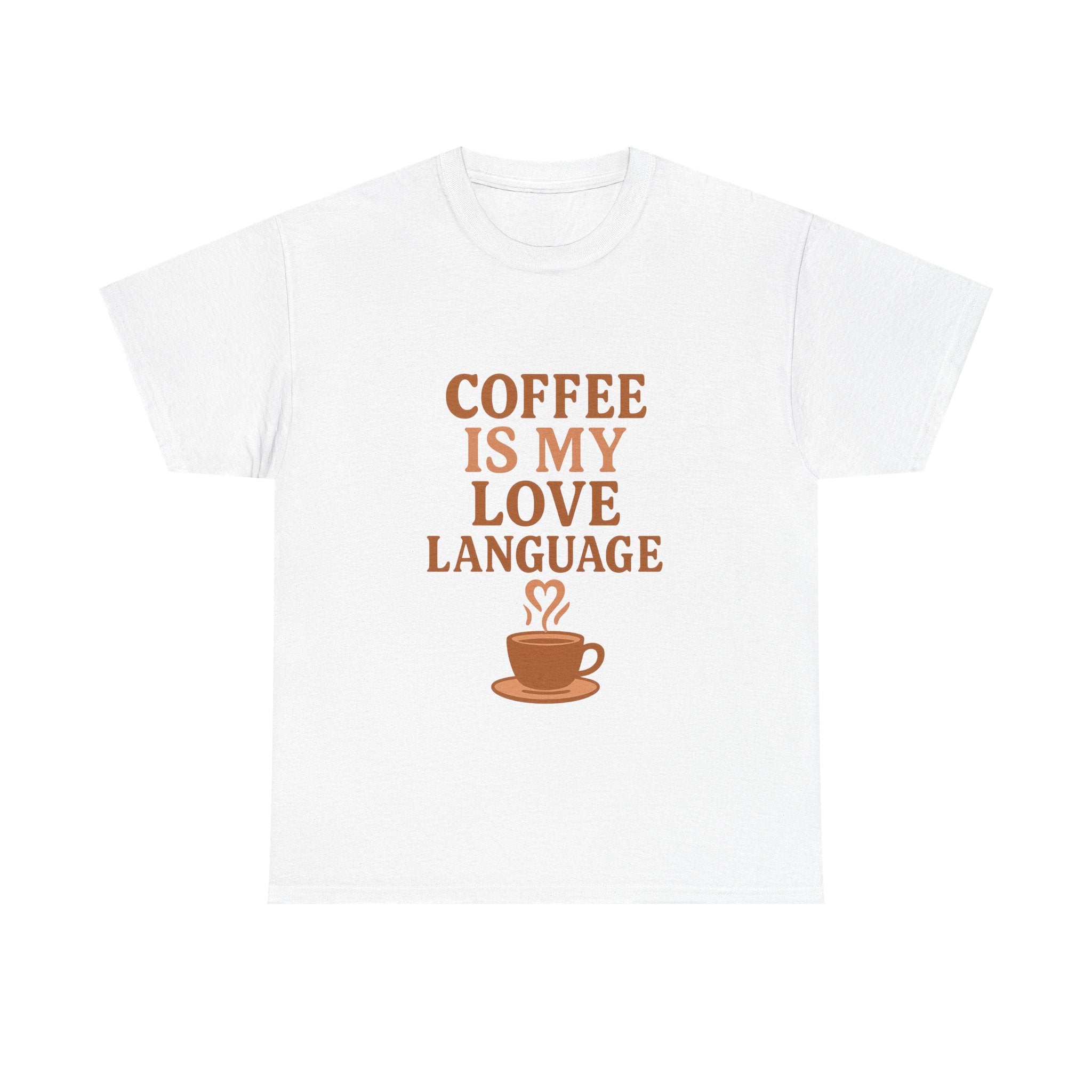 Coffee Is My Love Language T-Shirt | Coffee Lover Gift | Graphic Tee