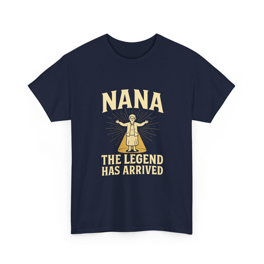 Nana The Legend Has Arrived Grandmother T-Shirt | Unique Gift | Graphic Tee