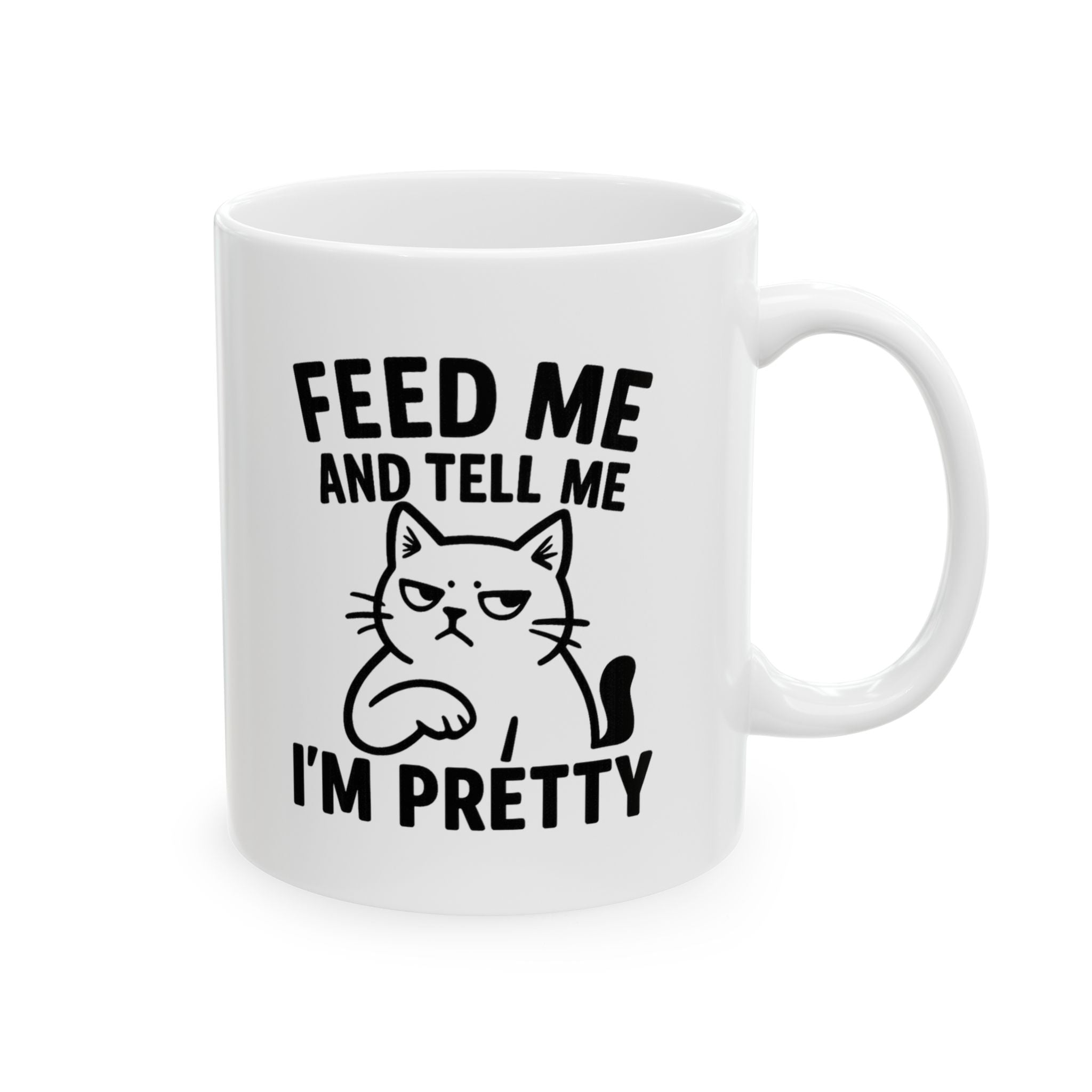 Feed Me And Tell Me Im Pretty Cat Coffee Mug | Funny Cat Gift | Ceramic Mug