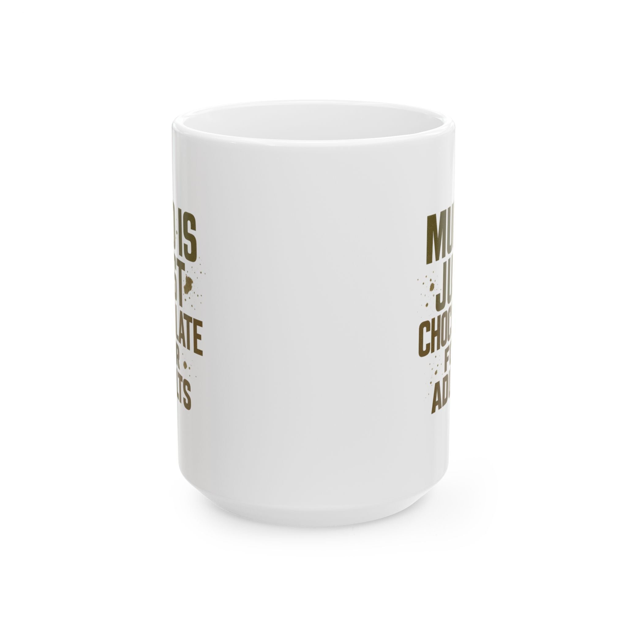 Obstacle Course Racer Mud Is Just Chocolate For Adults Coffee Mug | Unique Gift | Ceramic Mug