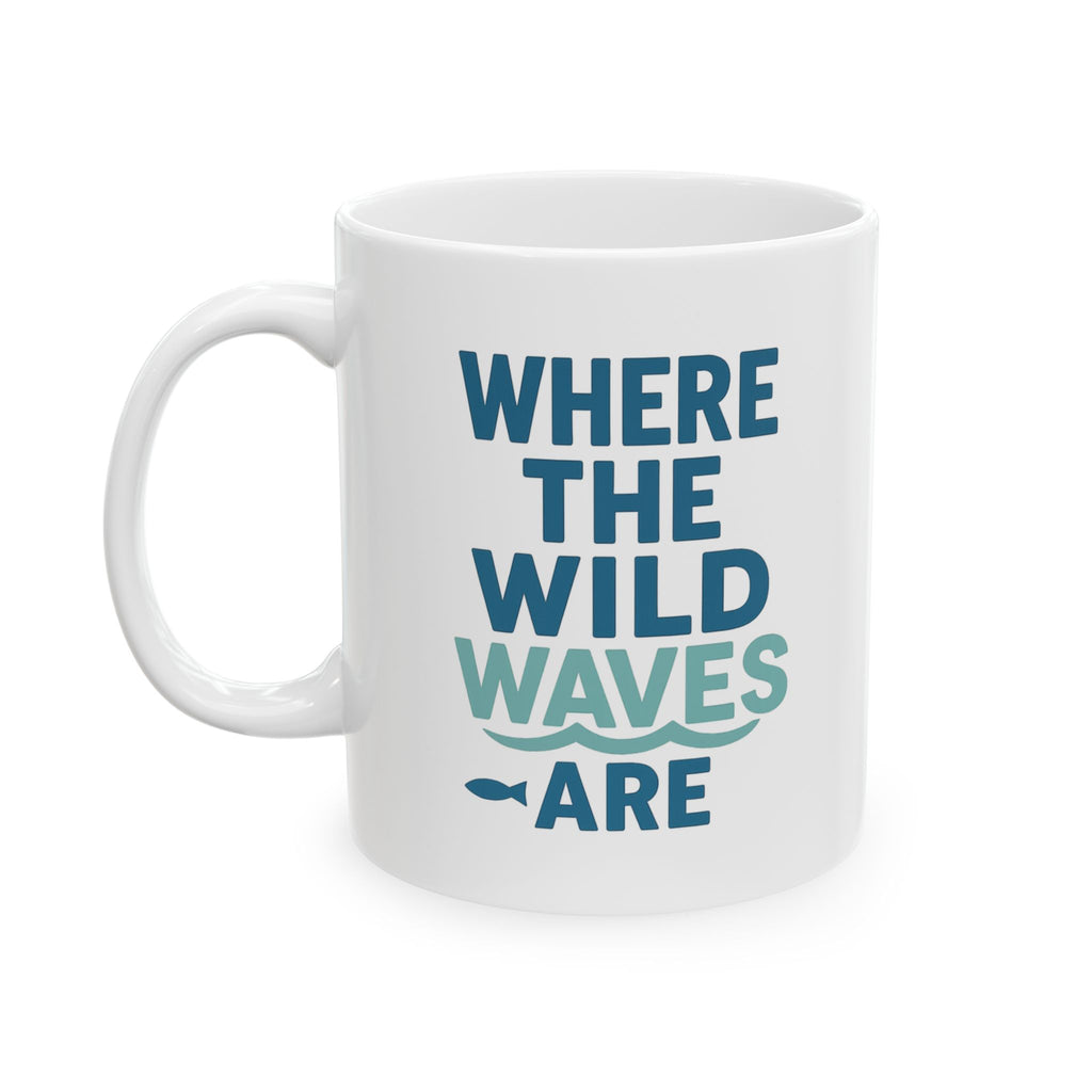 Marine Biologist Where The Wild Waves Are Coffee Mug | Unique Gift | Ceramic Mug