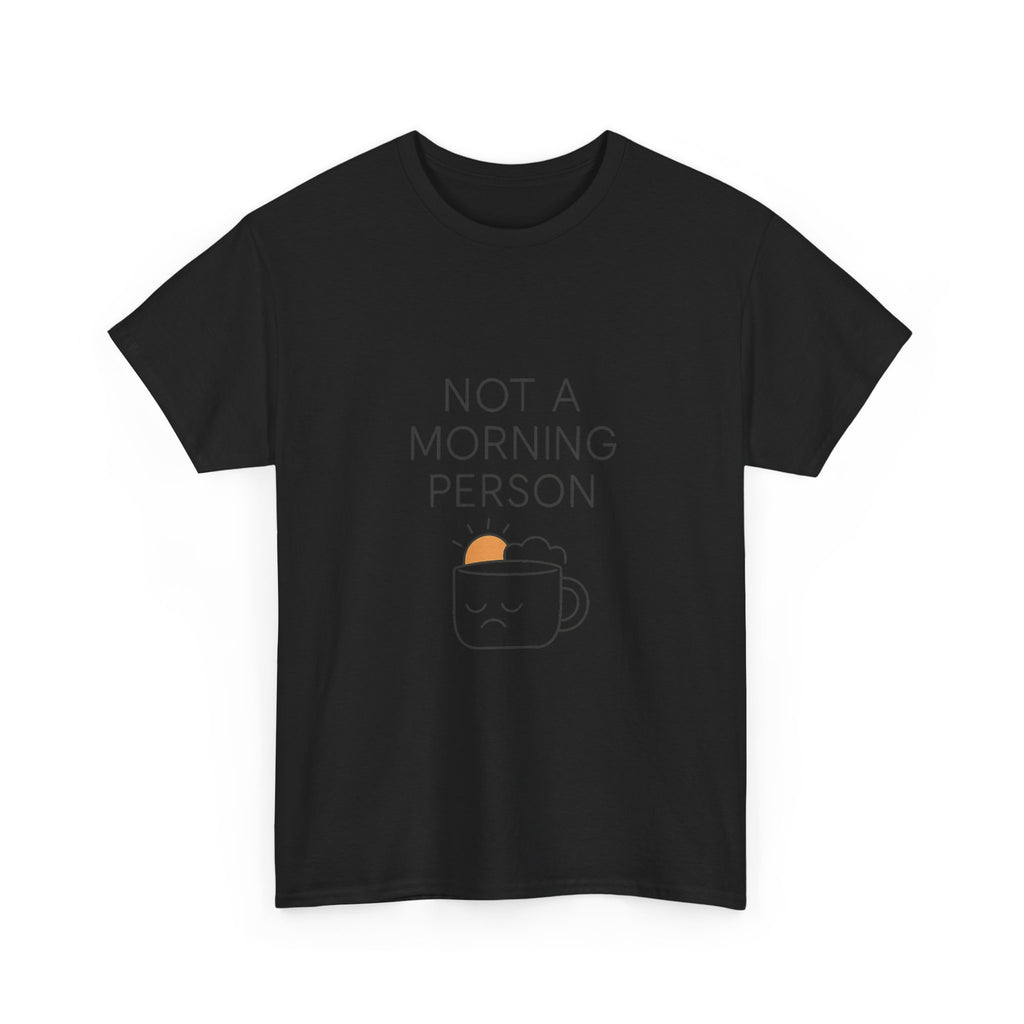 Not A Morning Person End Of Discussion T-Shirt | Funny Gift | Graphic Tee
