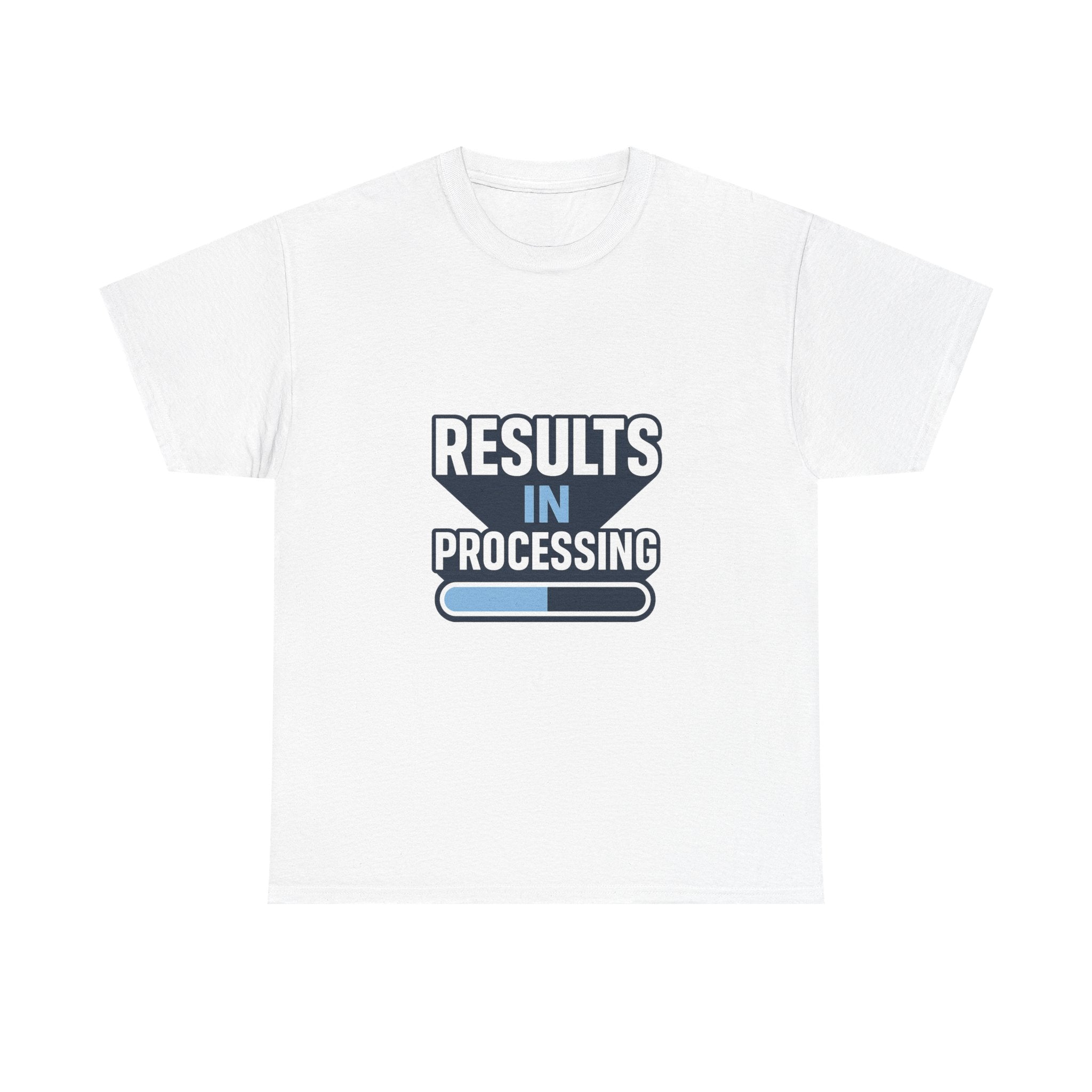 Lab Tech Results In Processing T-Shirt | Unique Gift | Graphic Tee