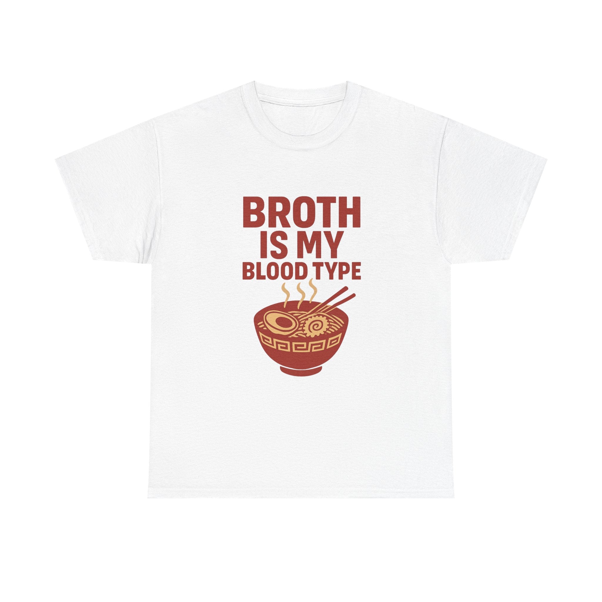 Ramen Obsessed Broth Is My Blood Type T-Shirt | Unique Gift | Graphic Tee