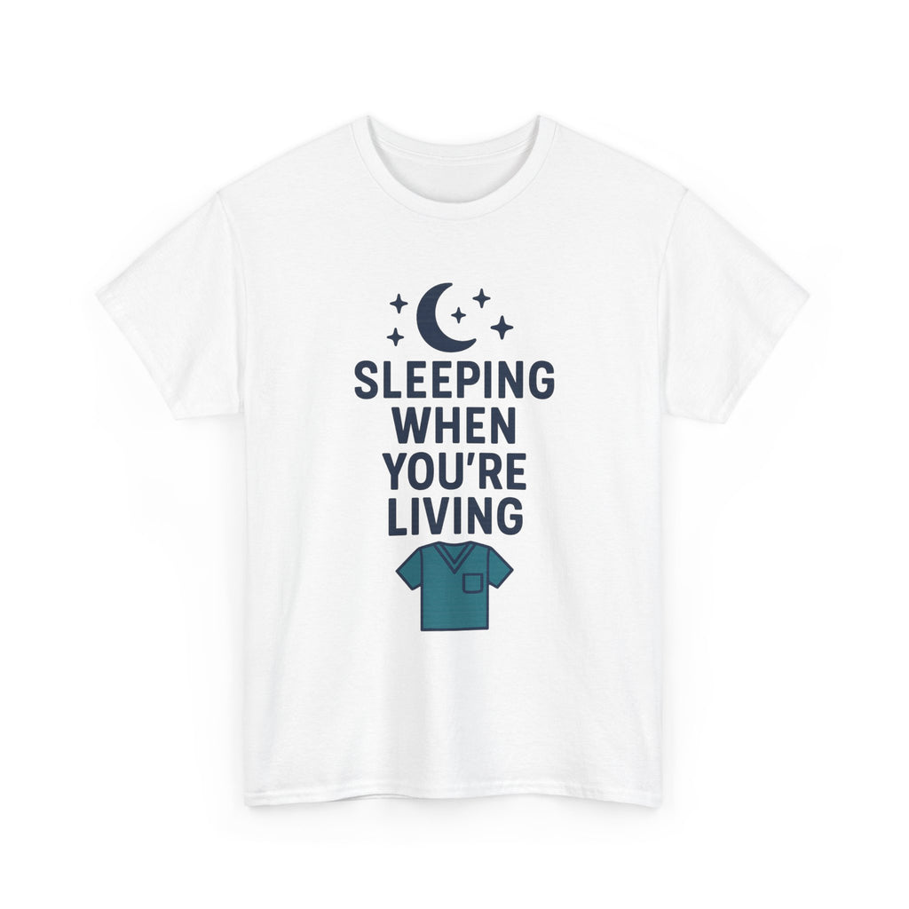 Night Shift Nurse Sleeping When You're Living T-Shirt | Nurse Gift | Graphic Tee