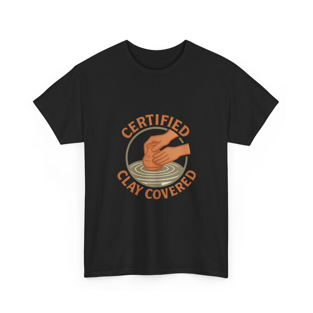 Ceramics Studio Certified Clay Covered Artist T-Shirt