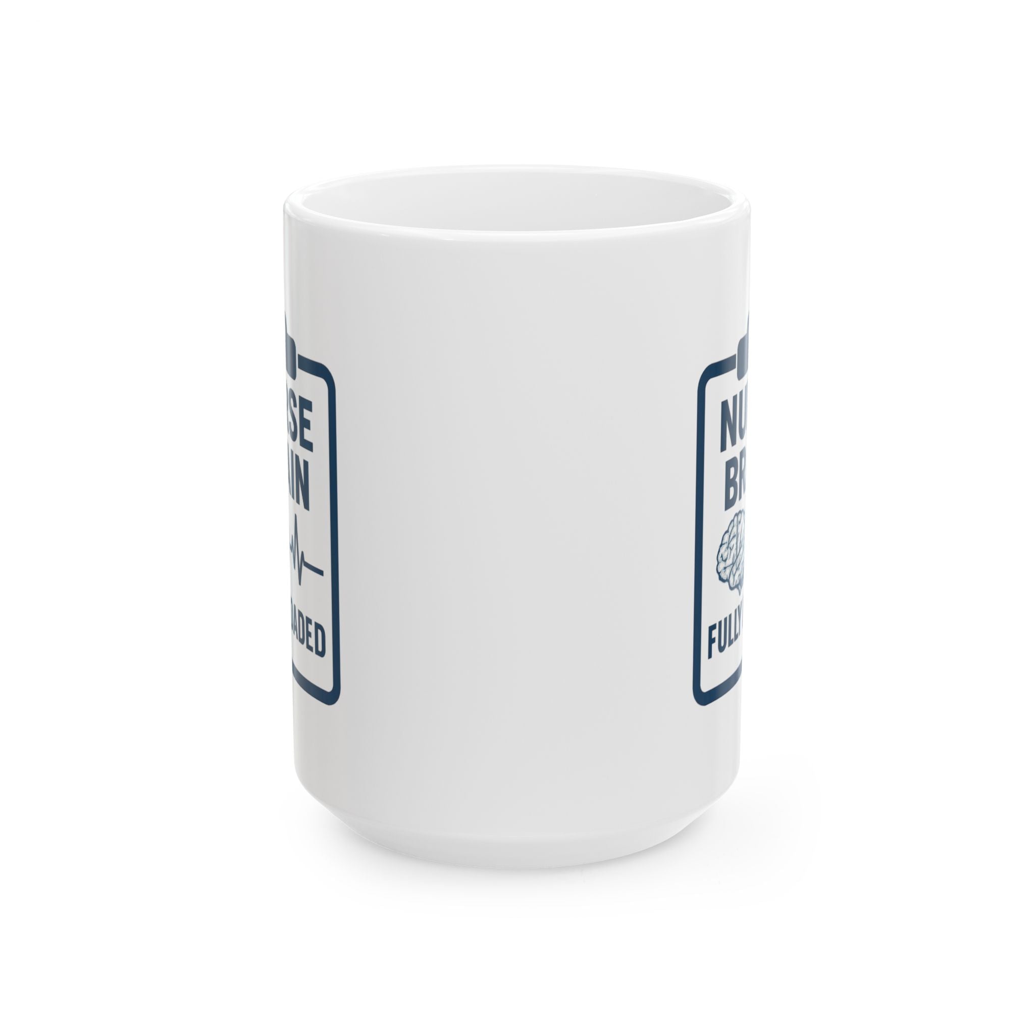 Nurse Brain Fully Loaded Coffee Mug | Nurse Gift | Ceramic Mug