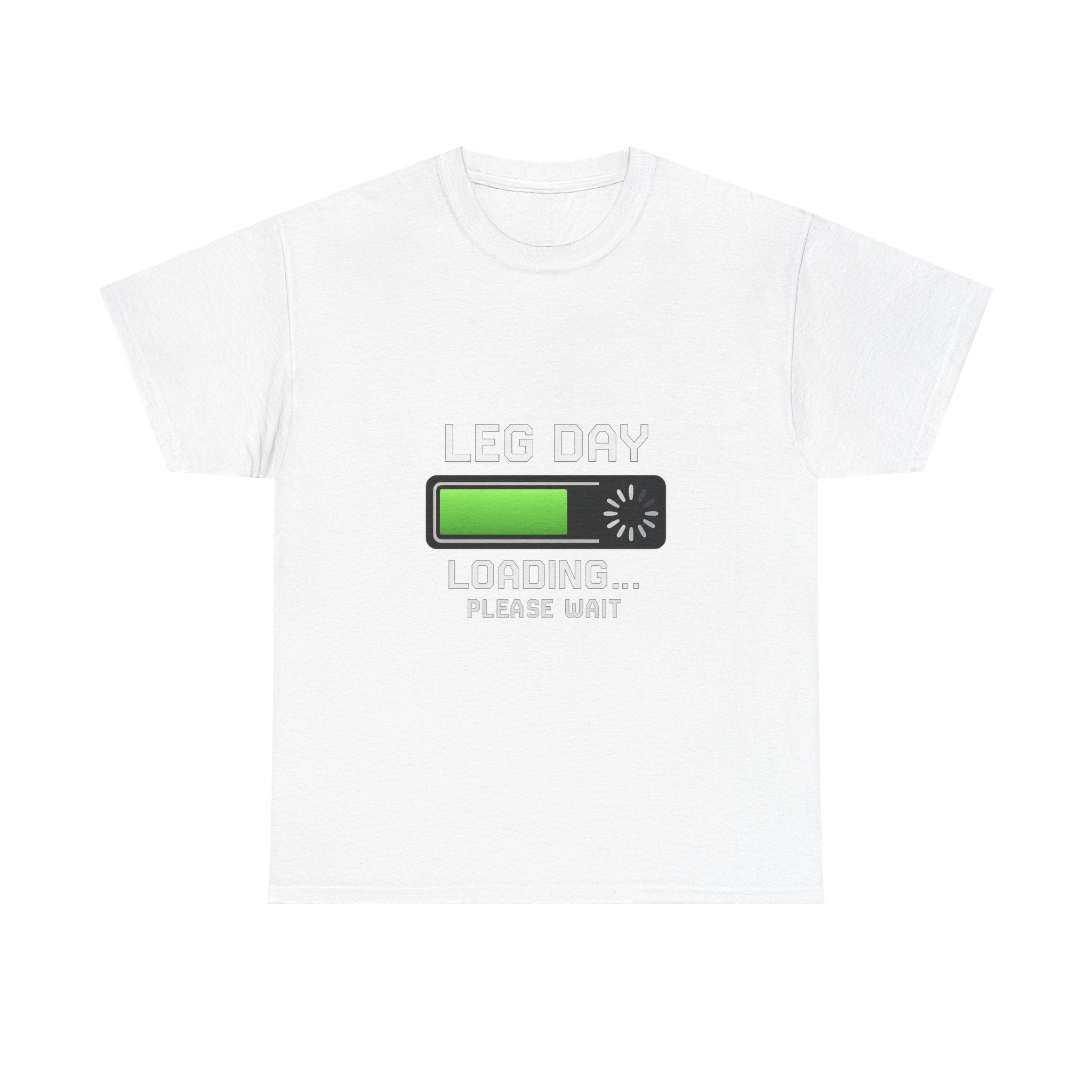 Leg Day Loading Please Wait Gym T-Shirt | Unique Gift | Graphic Tee