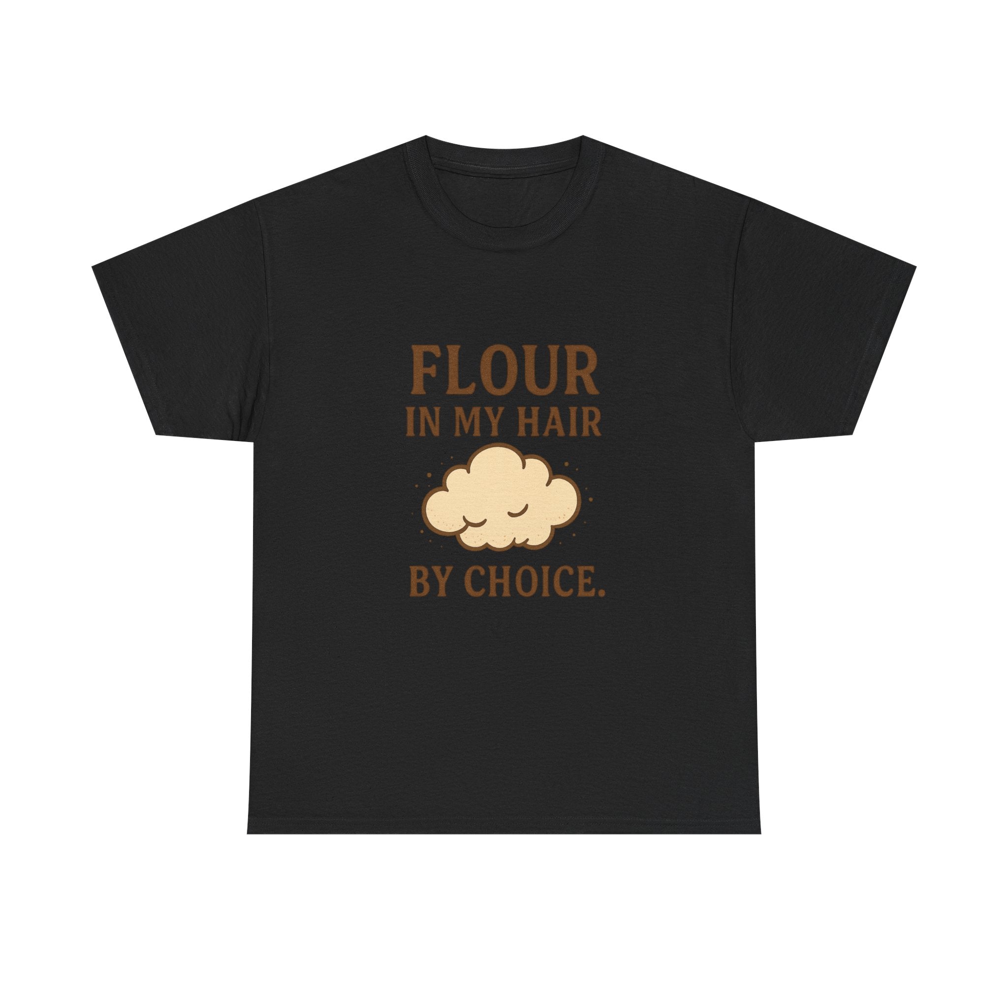 Weekend Baker Flour In My Hair By Choice T-Shirt | Baker Gift | Graphic Tee