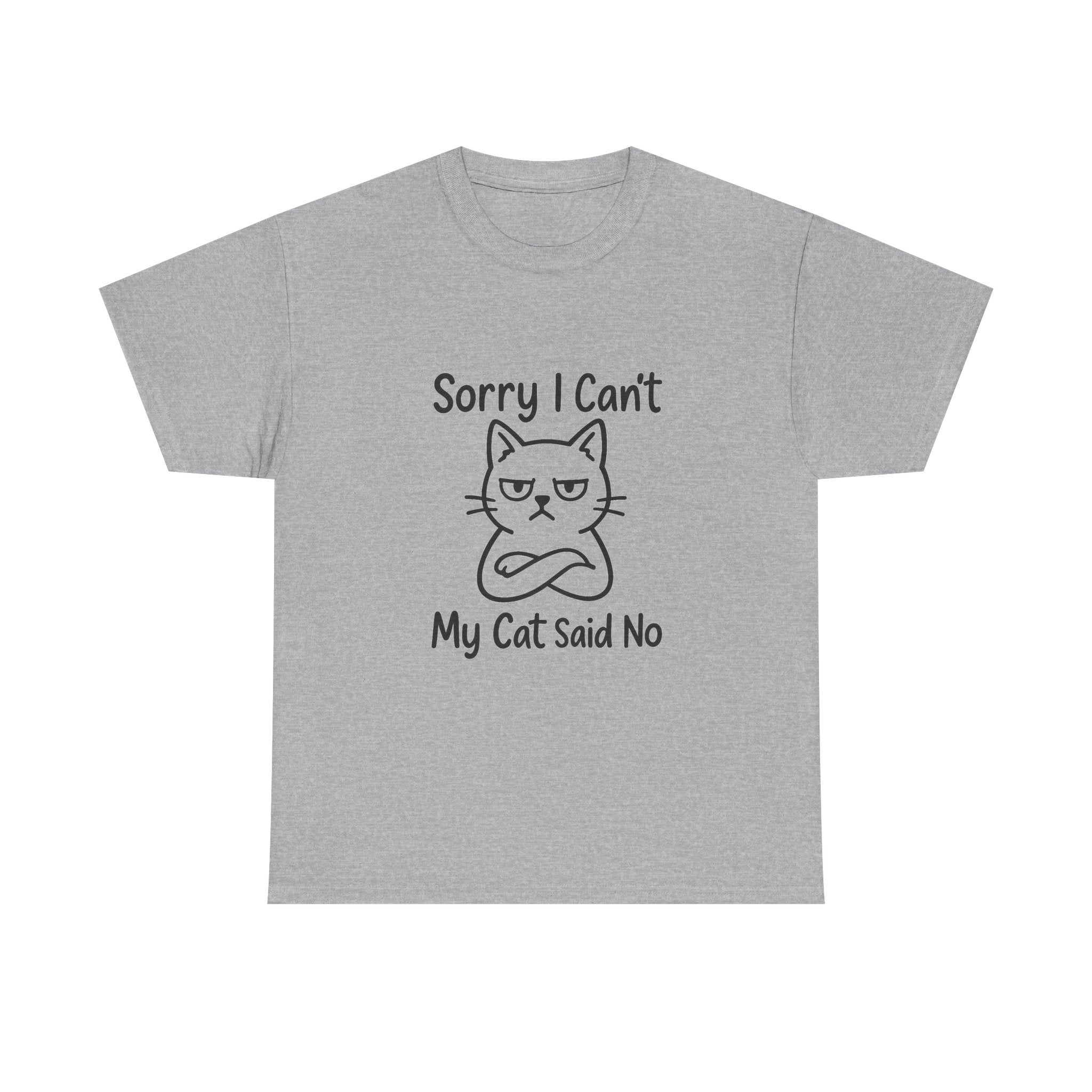 Sorry I Cant My Cat Said No Funny T-Shirt | Cat Lover Gift | Graphic Tee