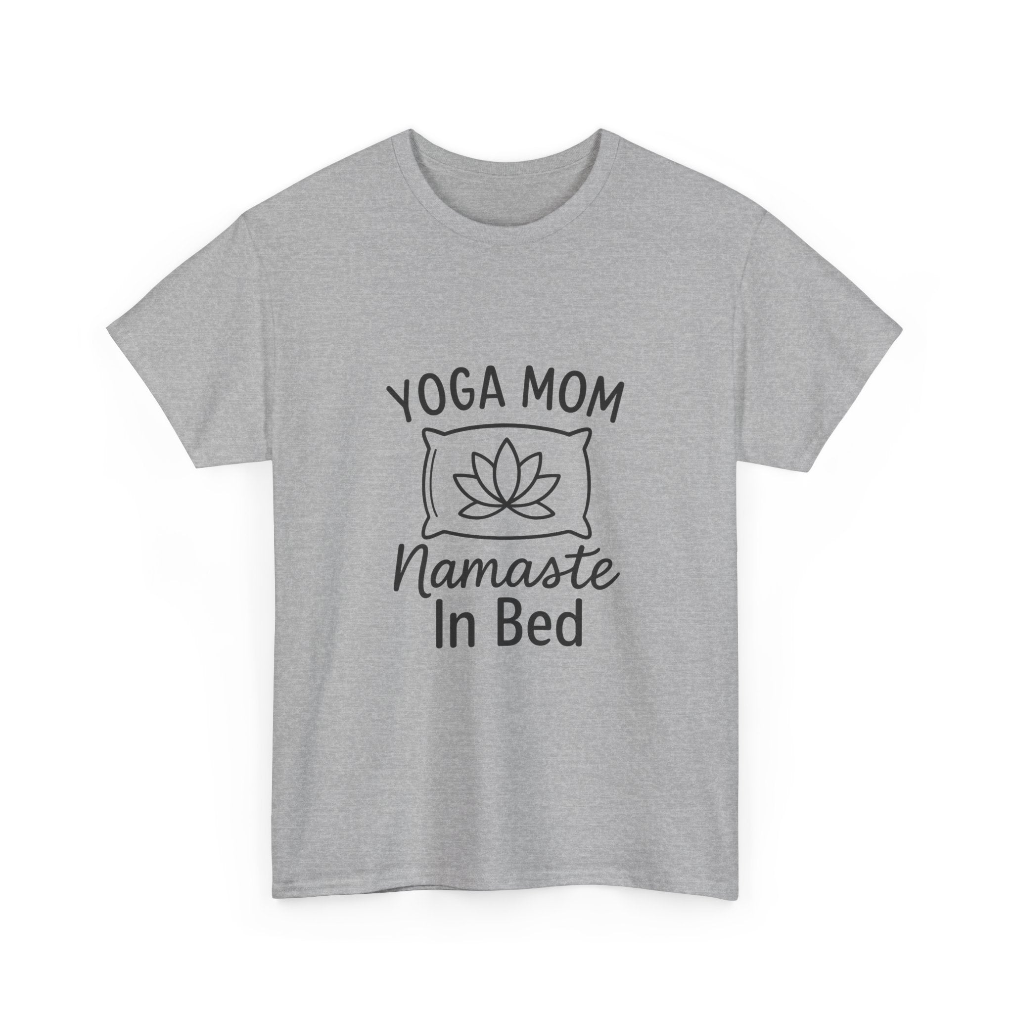 Yoga Mom Namaste In Bed T-Shirt | Gift for Mom | Graphic Tee