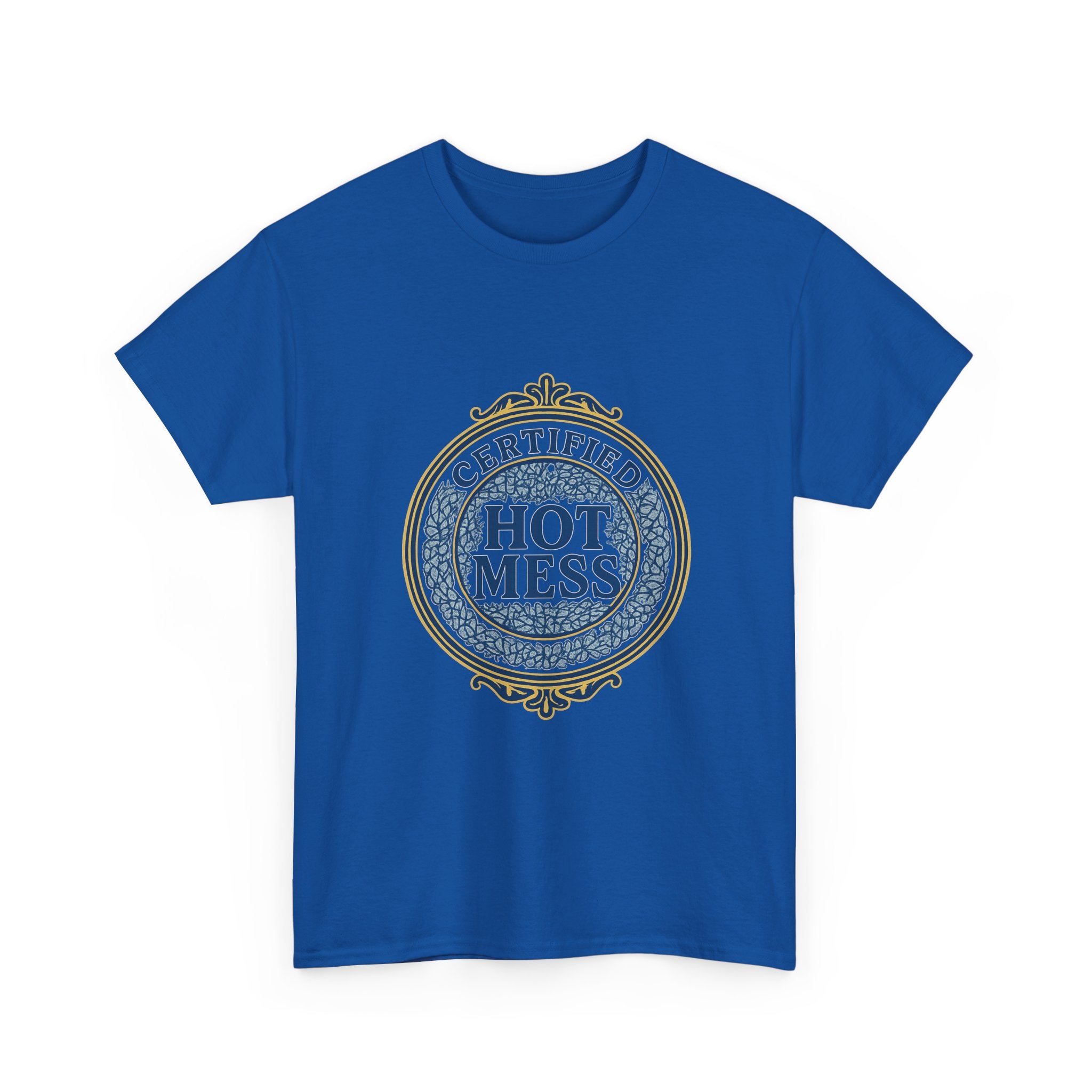 Certified Hot Mess T-Shirt | Unique Gift | Graphic Tee
