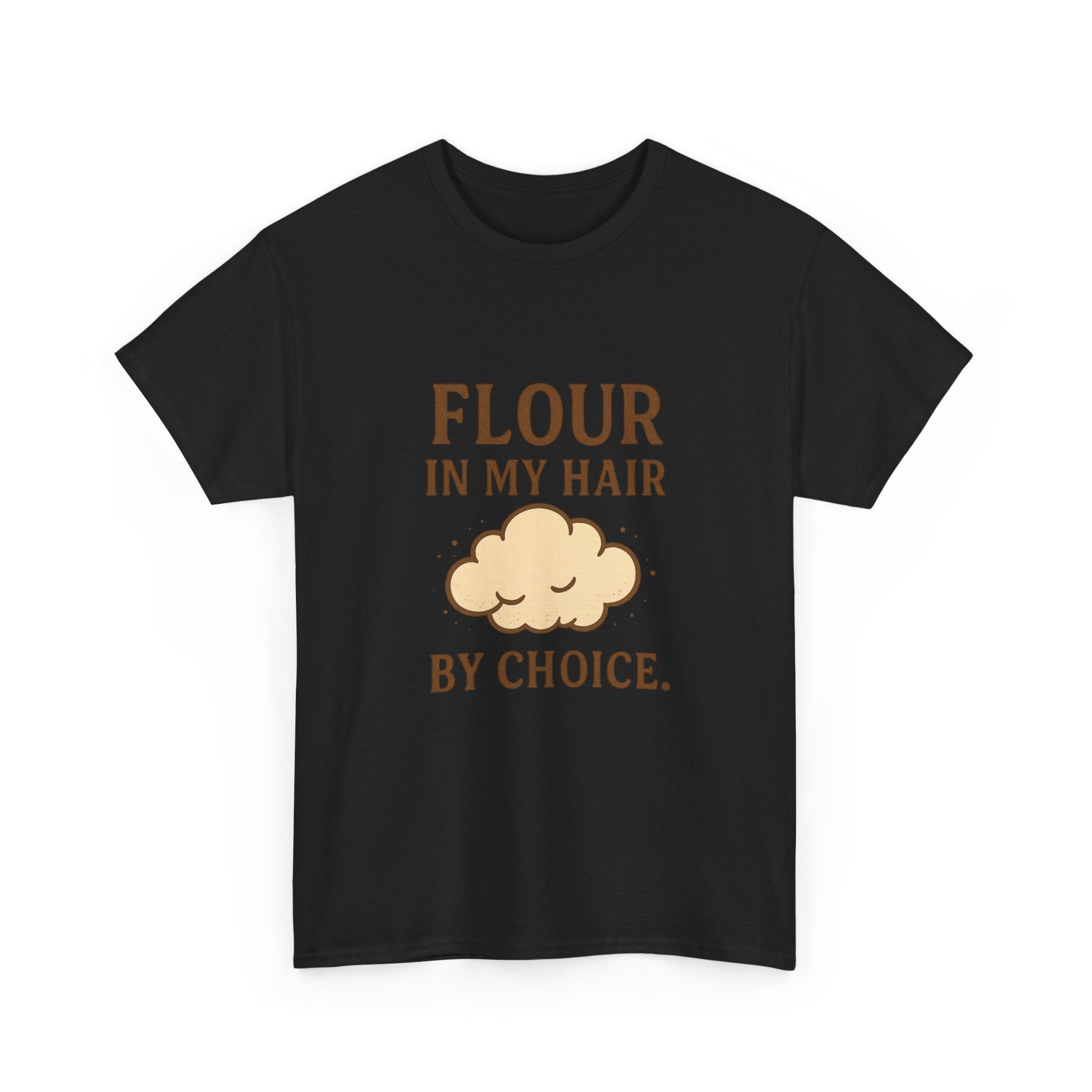 Weekend Baker Flour In My Hair By Choice T-Shirt | Baker Gift | Graphic Tee